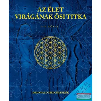 Drunvalo Melchizedek - Az élet virágának ősi titka I-II.