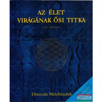 Drunvalo Melchizedek - Az élet virágának ősi titka I-II.