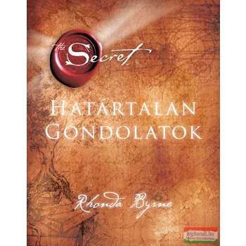 Rhonda Byrne - Határtalan gondolatok