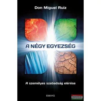 Don Miguel Ruiz - A négy egyezség 
