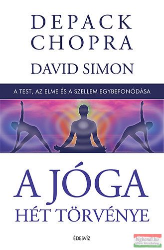 Deepak Chopra - A jóga hét törvénye 
