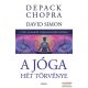 Deepak Chopra - A jóga hét törvénye 