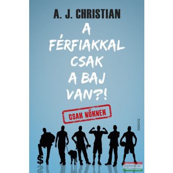 A. J. Christian - A férfiakkal csak a baj van?!