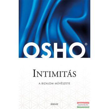 Osho - Intimitás - A bizalom művészete