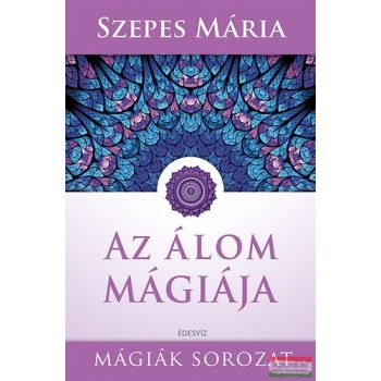 Szepes Mária - Az álom mágiája 