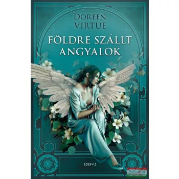 Doreen Virtue - Földre szállt angyalok