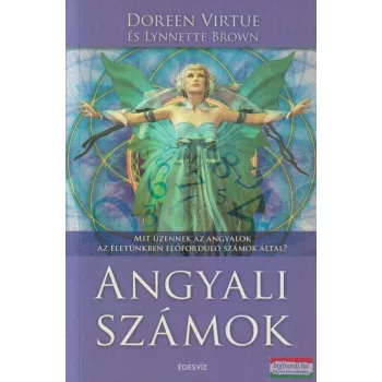 Dr. Doreen Virtue és Lynnette Brown - Angyali számok