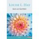 Louise L. Hay - Éld az életed