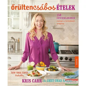 Kris Carr - Őrülten csábos ételek 