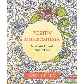   Pozitív megerősítések színező - Meditatív kifestő felnőtteknek 