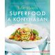 Julie Morris - Superfood a konyhában - Ételek a természet legcsodálatosabb élelmiszereiből