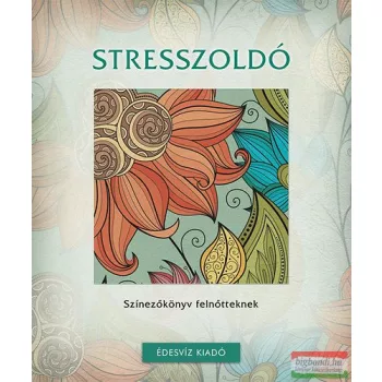 Stresszoldó színező - Színezőkönyv felnőtteknek 