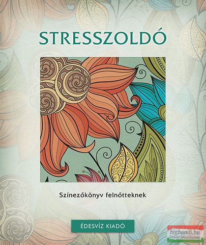 Stresszoldó színező - Színezőkönyv felnőtteknek 