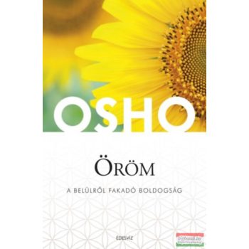 Osho - Öröm - A belülről fakadó boldogság