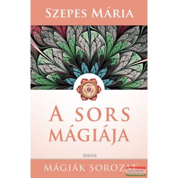 Szepes Mária - A sors mágiája