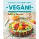 Kristy Turner - Vegán! - Modern étkezés könnyen és finoman - 125 recept