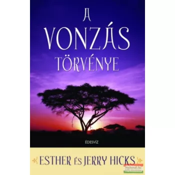Esther és Jerry Hicks - A vonzás törvénye 