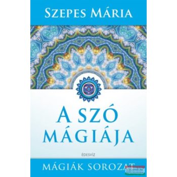 Szepes Mária - A szó mágiája 