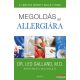 Leo Galland - Megoldás az allergiára - A tünetek mögött rejlő titkok