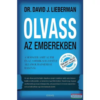   David J. Lieberman - Olvass az emberekben - A módszer, amit az FBI és az Amerikai Egyesült Államok hadserege használ