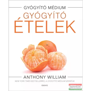 Anthony Williams - Gyógyító ételek