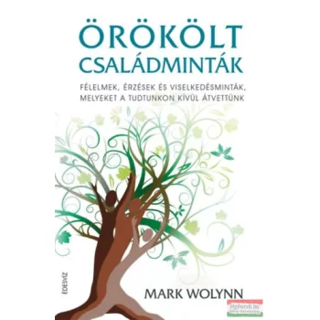 Mark Wolynn - Örökölt családminták