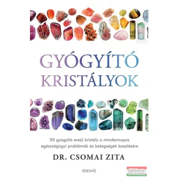 Dr. Csomai Zita - Gyógyító kristályok