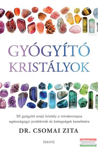 Dr. Csomai Zita - Gyógyító kristályok