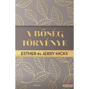 Esther Hicks, Jerry Hicks - A bőség törvénye 