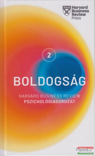 Boldogság - Harvard Business Review pszichológiasorozat 2.