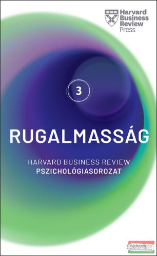 Rugalmasság - Harvard Business Review Pszichológiasorozat 3. 