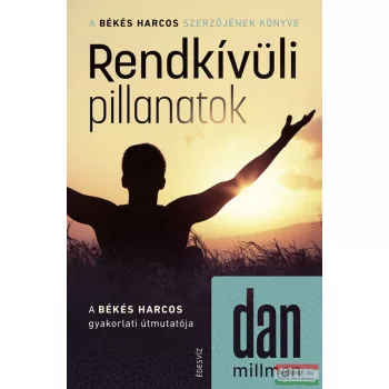 Dan Millman - Rendkívüli pillanatok