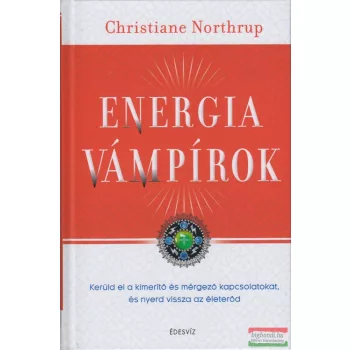 Christiane Northrup - Energiavámpírok