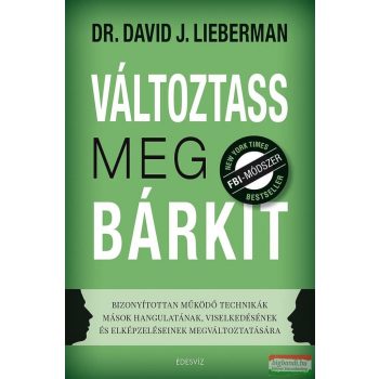 Dr. David J. Lieberman - Változtass meg bárkit