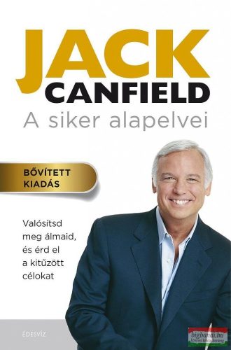 Jack Canfield - A siker alapelvei