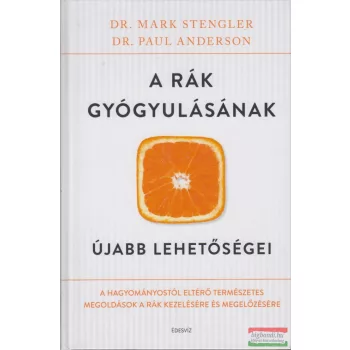   Dr. Mark Stengler - Dr. Paul Anderson - A rák gyógyulásának újabb lehetőségei
