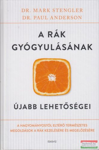 Dr. Mark Stengler - Dr. Paul Anderson - A rák gyógyulásának újabb lehetőségei