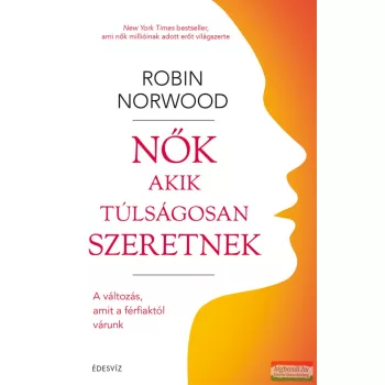 Robin Norwood - Nők akik túlságosan szeretnek