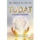 Dr. Bruce H. Lipton - Tudat a belső teremtő