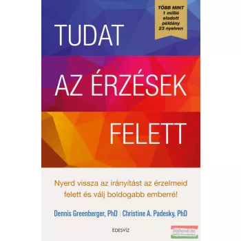   Dennis Greenberger, PhD, Christine A. Padesky, PhD - Tudat az érzések felett (szépséghibás)