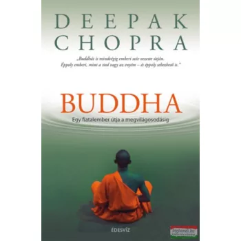   Deepak Chopra - Buddha - Egy fiatalember útja a megvilágosodásig