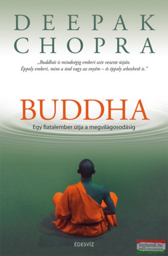 Deepak Chopra - Buddha - Egy fiatalember útja a megvilágosodásig