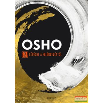 Osho - 3 lépésre a felébredéstől