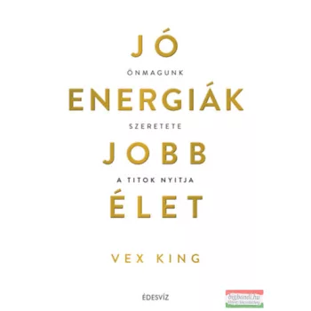   Vex King - Jó energiák, jobb élet - Önmagunk szeretete a titok nyitja