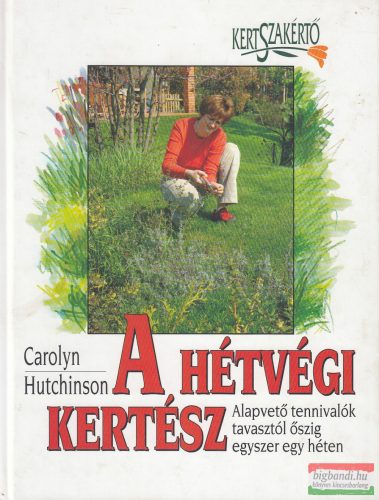 Carolyn Hutchinson - A hétvégi kertész
