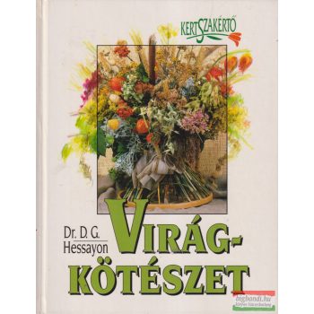 Dr. D. G. Hessayon - Virágkötészet