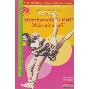   Allan Pease, Barbara Pease - Miért hazudik a férfi? Miért sír a nő?