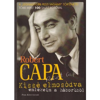 Robert Capa - Kissé elmosódva - Emlékeim a háborúból