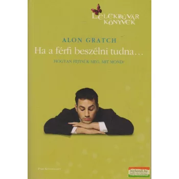 Alon Gratch - Ha a férfi beszélni tudna...