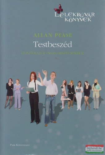 Allan Pease - Testbeszéd - Gondolatolvasás gesztusokból 